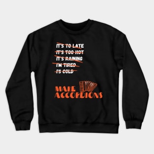 Make Accordions, Accordion Producer Crewneck Sweatshirt